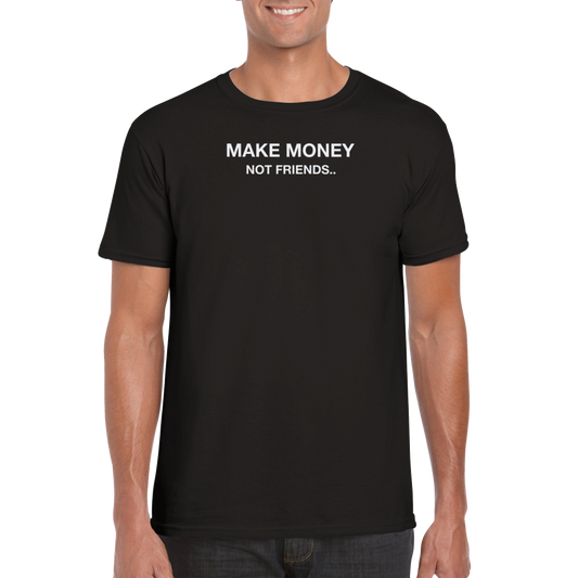 Make Money Not Friends Shirt